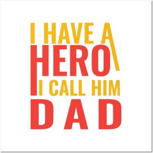 I have a hero I call him dad Posters and Art